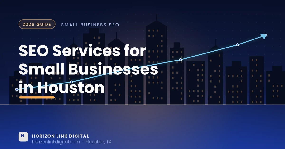 A clear, jargon-free guide to SEO services for small businesses in Houston, TX — what it really costs, how long it takes, how to rank in the Google Map Pack, and how to show up in AI search like ChatGPT. Get a free SEO audit from Horizon Link Digital.